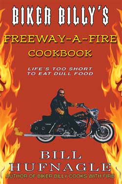 Biker Billy Freeway-a-Fire Cookbook - New Paperback Edition